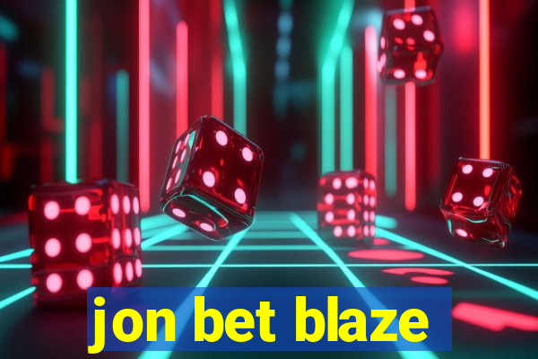 jon bet blaze